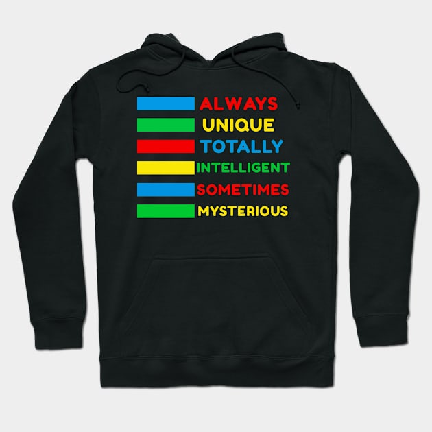 Always Unique Totally Intelligent Sometimes Mysterious Hoodie by Color Fluffy